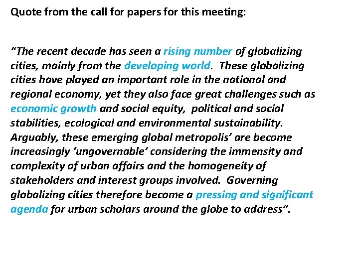 Quote from the call for papers for this meeting: “The recent decade has seen