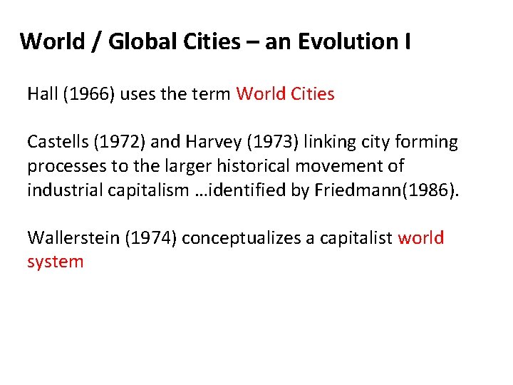 World / Global Cities – an Evolution I Hall (1966) uses the term World