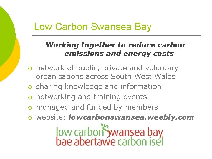 Low Carbon Swansea Bay Working together to reduce carbon emissions and energy costs ¡