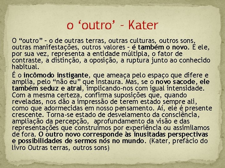 o ‘outro’ – Kater O “outro” – o de outras terras, outras culturas, outros