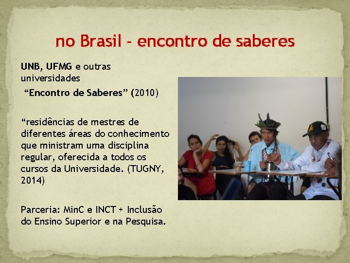 no Brasil - encontro de saberes UNB, UFMG e outras universidades “Encontro de Saberes”