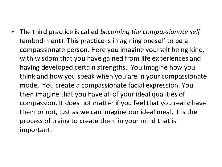  • The third practice is called becoming the compassionate self (embodiment). This practice