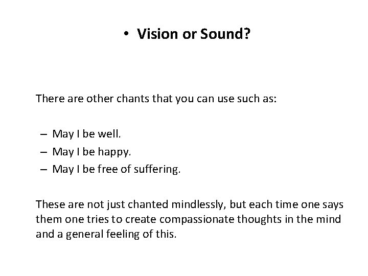  • Vision or Sound? There are other chants that you can use such