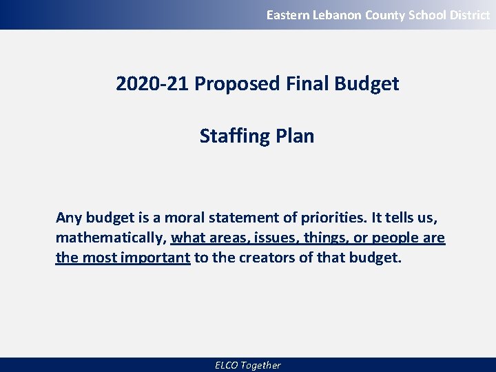 Eastern Lebanon County School District 2020 -21 Proposed Final Budget Staffing Plan Any budget