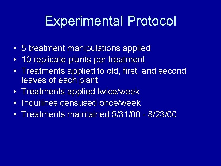 Experimental Protocol • 5 treatment manipulations applied • 10 replicate plants per treatment •