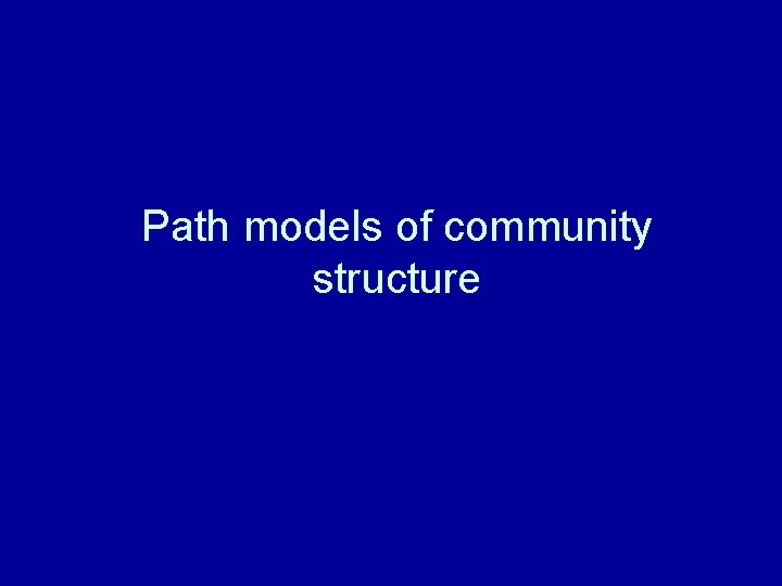 Path models of community structure 