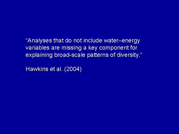 “Analyses that do not include water–energy variables are missing a key component for explaining