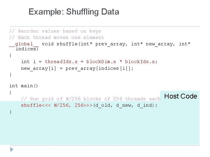 Example: Shuffling Data // Reorder values based on keys // Each thread moves one