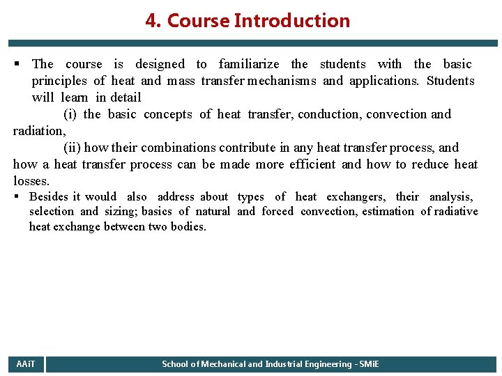 4. Course Introduction § The course is designed to familiarize the students with the