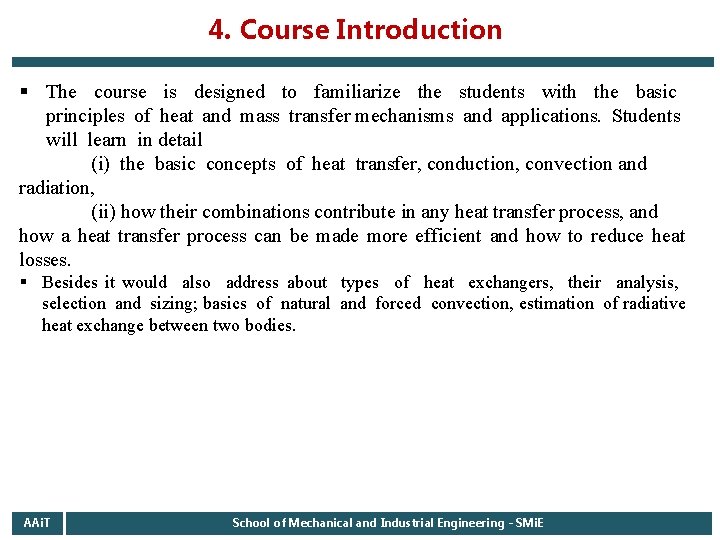 4. Course Introduction § The course is designed to familiarize the students with the 4. Course Introduction § The course is designed to familiarize the students with the