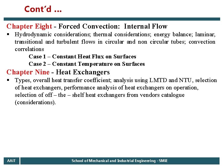 Cont’d … Chapter Eight - Forced Convection: Internal Flow § Hydrodynamic considerations; thermal considerations;