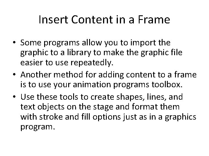 Insert Content in a Frame • Some programs allow you to import the graphic
