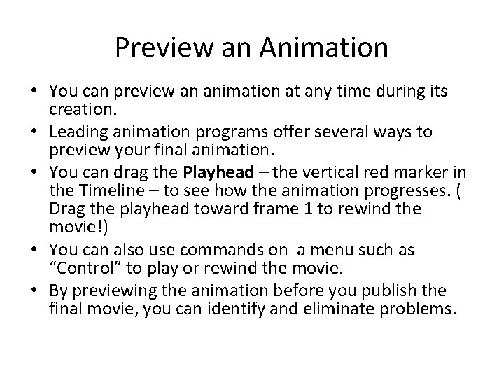 Preview an Animation • You can preview an animation at any time during its