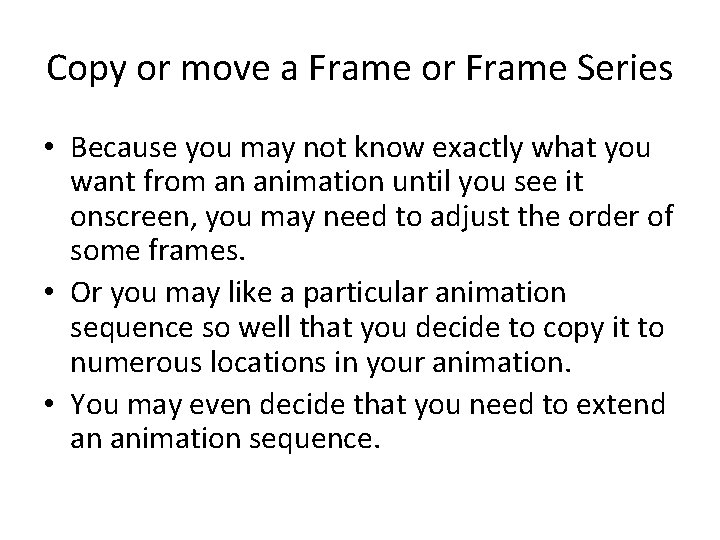 Copy or move a Frame or Frame Series • Because you may not know
