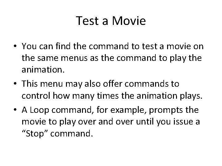 Test a Movie • You can find the command to test a movie on