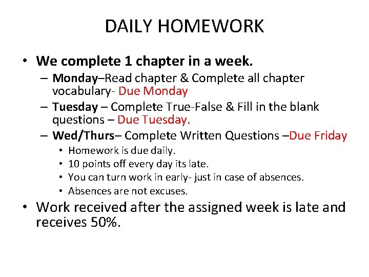 DAILY HOMEWORK • We complete 1 chapter in a week. – Monday–Read chapter &