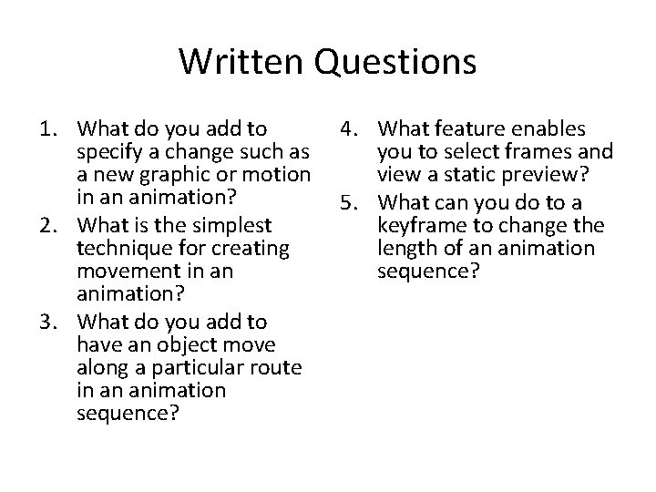 Written Questions 1. What do you add to specify a change such as a