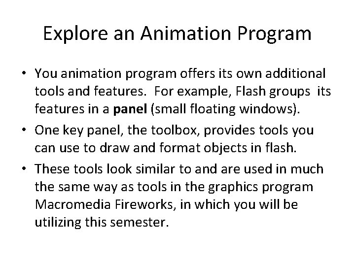 Explore an Animation Program • You animation program offers its own additional tools and