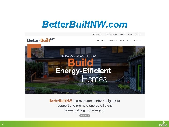 Better. Built. NW. com 7 