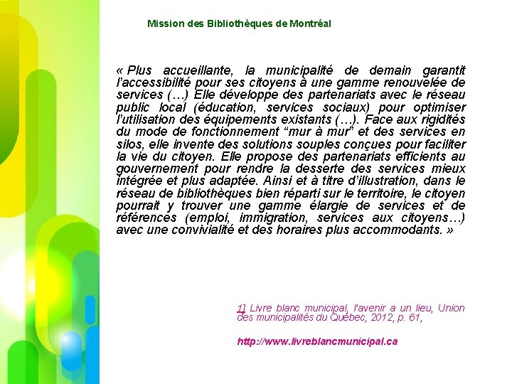 Mission des Bibliothèques de Montréal « Plus accueillante, la municipalité de demain garantit l’accessibilité