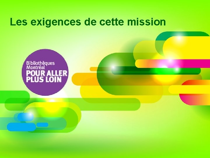 Les exigences de cette mission 