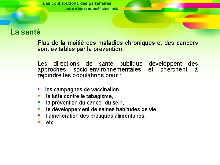 Les contributions des partenaires Les partenaires institutionnels La santé Plus de la moitié des