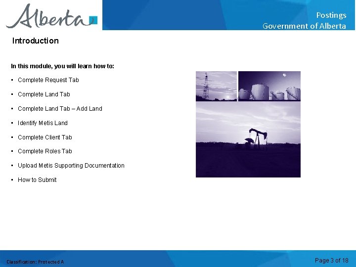 Postings Government of Alberta Introduction In this module, you will learn how to: •