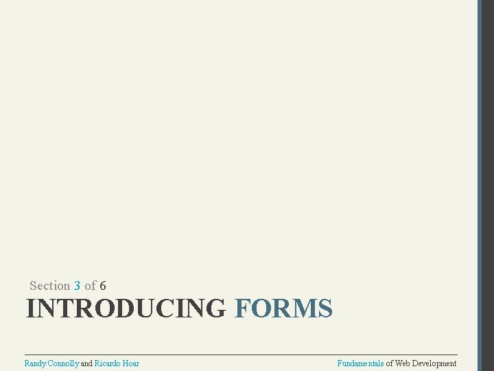 Section 3 of 6 INTRODUCING FORMS Randy Connolly and Ricardo Hoar Fundamentals of Web