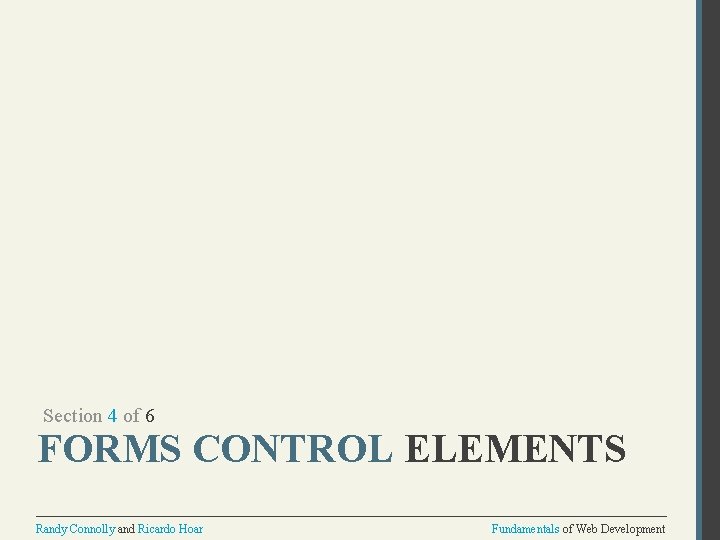 Section 4 of 6 FORMS CONTROL ELEMENTS Randy Connolly and Ricardo Hoar Fundamentals of