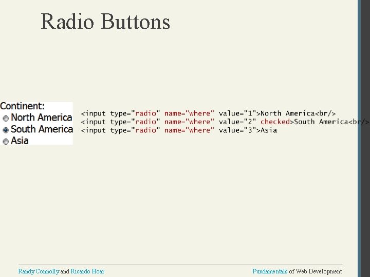 Radio Buttons Randy Connolly and Ricardo Hoar Fundamentals of Web Development 