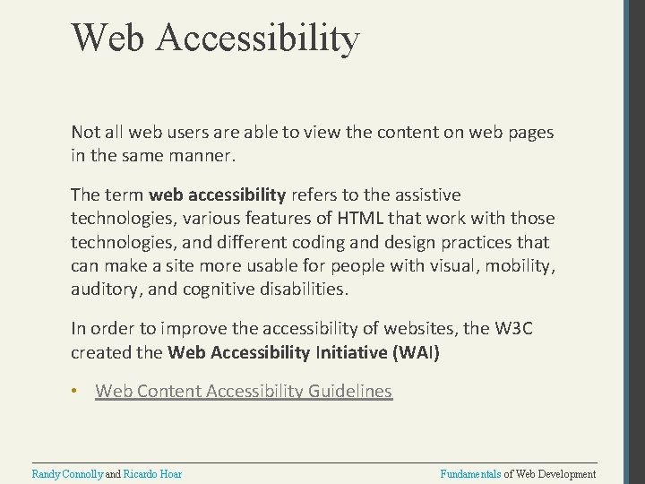 Web Accessibility Not all web users are able to view the content on web