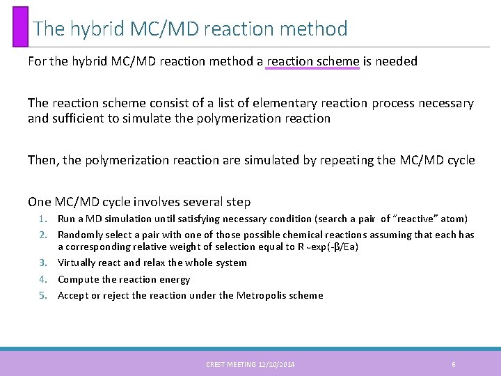 The hybrid MC/MD reaction method For the hybrid MC/MD reaction method a reaction scheme