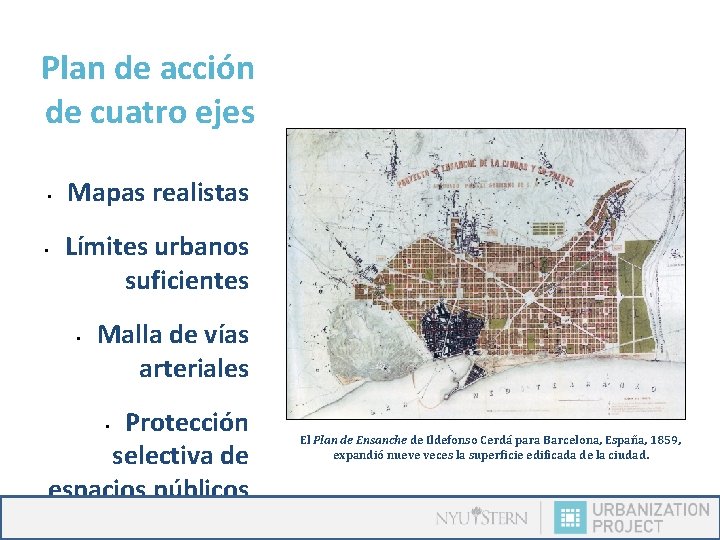 Plan de acción de cuatro ejes • • Mapas realistas Límites urbanos suficientes •