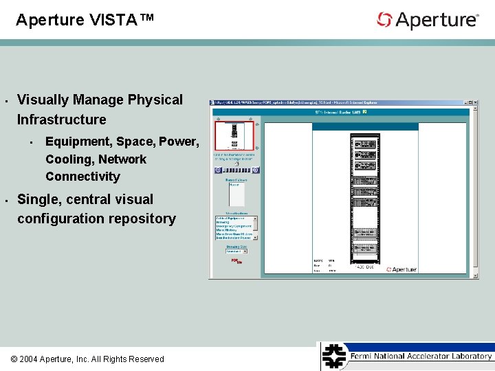 Aperture VISTA™ • Visually Manage Physical Infrastructure • • Equipment, Space, Power, Cooling, Network