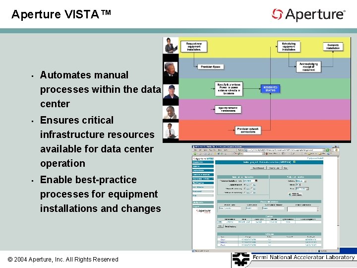 Aperture VISTA™ • Automates manual processes within the data center • Ensures critical infrastructure