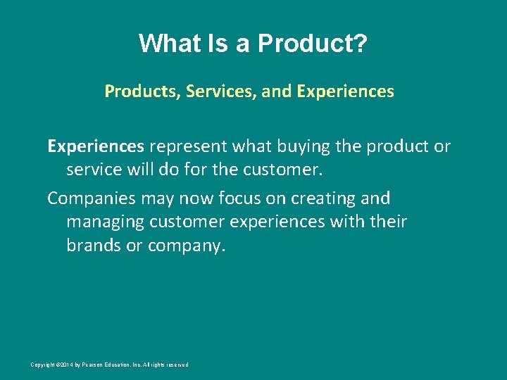 What Is a Product? Products, Services, and Experiences represent what buying the product or