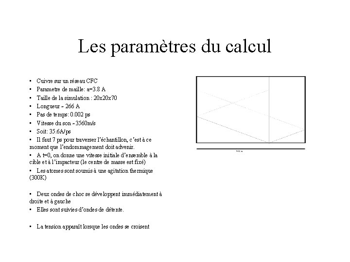 Les paramètres du calcul • Cuivre sur un réseau CFC • Parametre de maille: