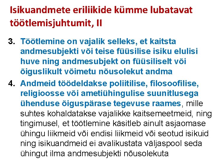 Isikuandmete eriliikide kümme lubatavat töötlemisjuhtumit, II 3. Töötlemine on vajalik selleks, et kaitsta andmesubjekti