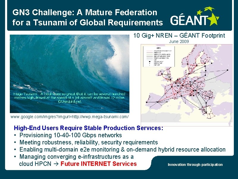 GN 3 Challenge: A Mature Federation for a Tsunami of Global Requirements 10 Gig+