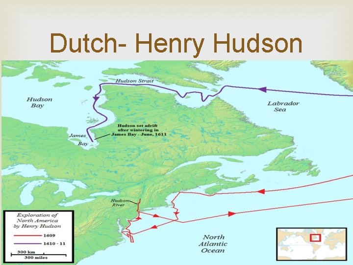Dutch- Henry Hudson 