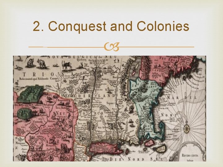 2. Conquest and Colonies 