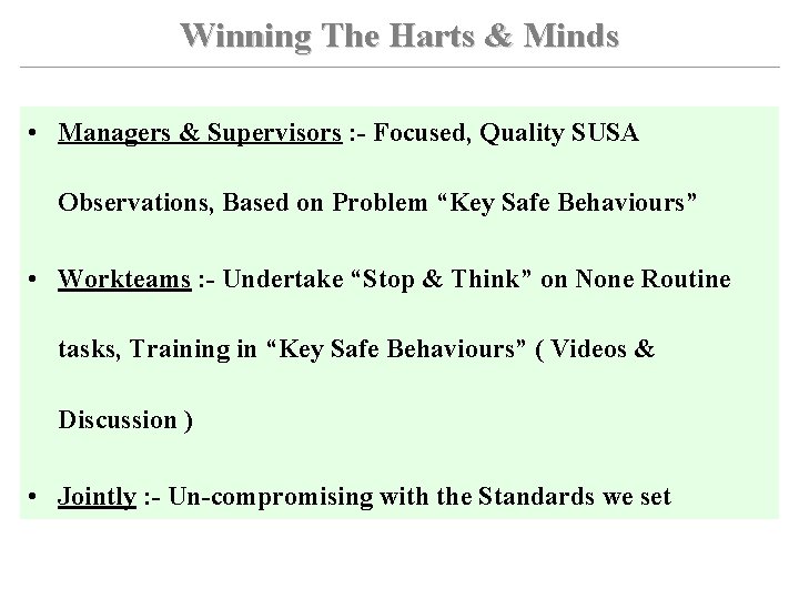 Winning The Harts & Minds • Managers & Supervisors : - Focused, Quality SUSA