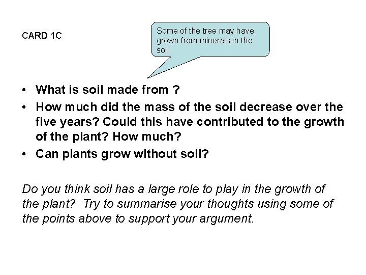 CARD 1 C Some of the tree may have grown from minerals in the CARD 1 C Some of the tree may have grown from minerals in the