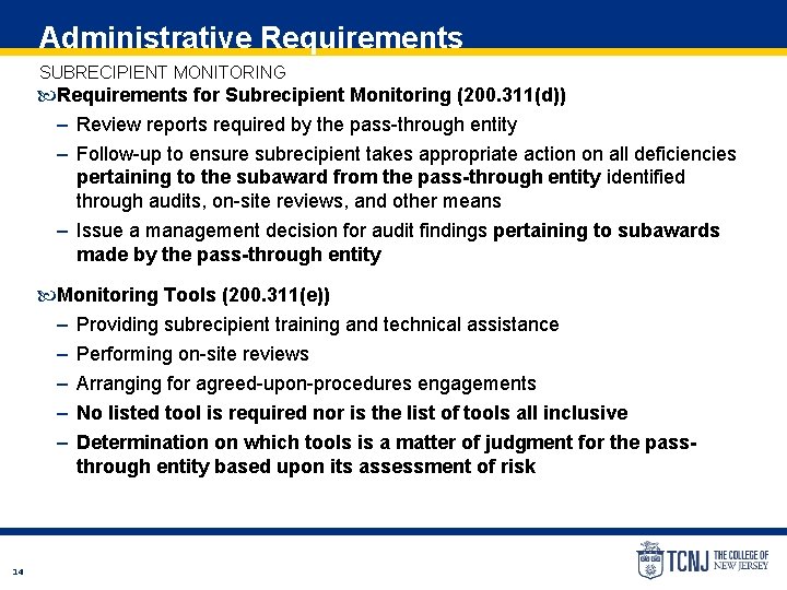 Administrative Requirements SUBRECIPIENT MONITORING Requirements for Subrecipient Monitoring (200. 311(d)) – Review reports required