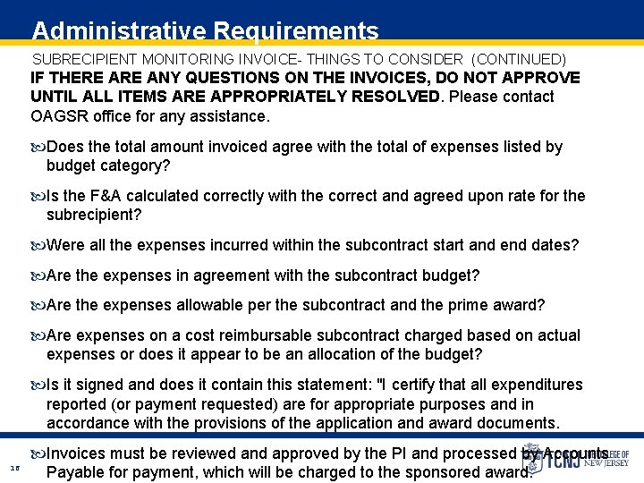 Administrative Requirements SUBRECIPIENT MONITORING INVOICE- THINGS TO CONSIDER (CONTINUED) IF THERE ANY QUESTIONS ON