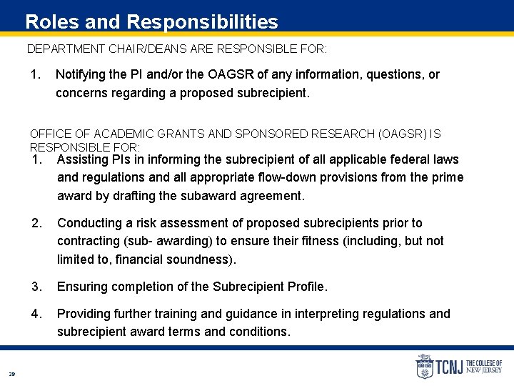 Roles and Responsibilities DEPARTMENT CHAIR/DEANS ARE RESPONSIBLE FOR: 1. Notifying the PI and/or the