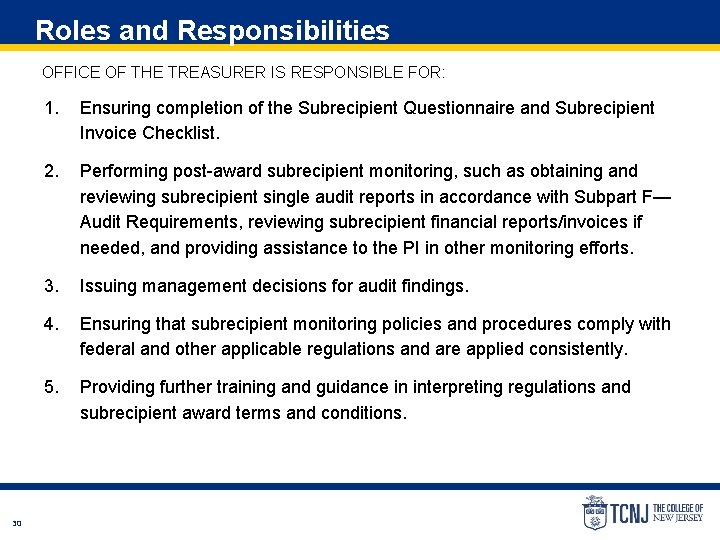 Roles and Responsibilities OFFICE OF THE TREASURER IS RESPONSIBLE FOR: 30 1. Ensuring completion