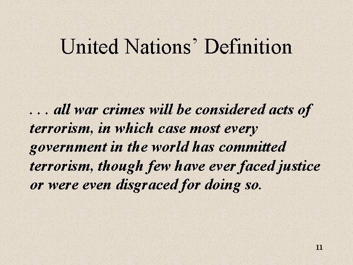 United Nations’ Definition. . . all war crimes will be considered acts of terrorism,