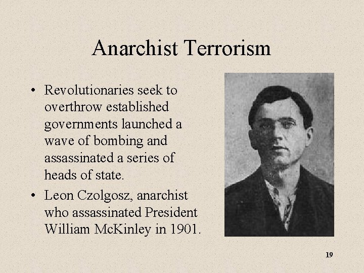 Anarchist Terrorism • Revolutionaries seek to overthrow established governments launched a wave of bombing