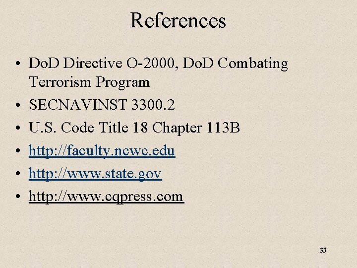 References • Do. D Directive O-2000, Do. D Combating Terrorism Program • SECNAVINST 3300.